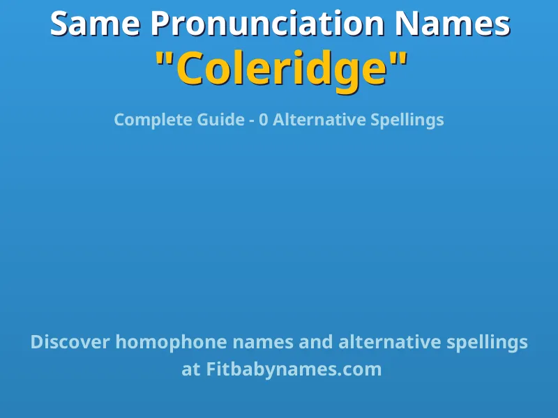 Infographic: Coleridge same pronunciation names, similar names, and homophone names