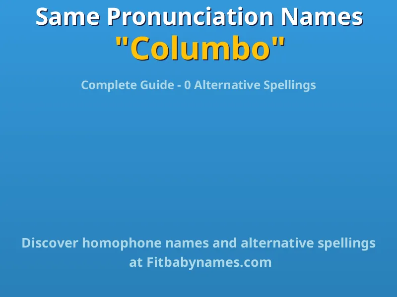 Infographic: Columbo same pronunciation names, similar names, and homophone names