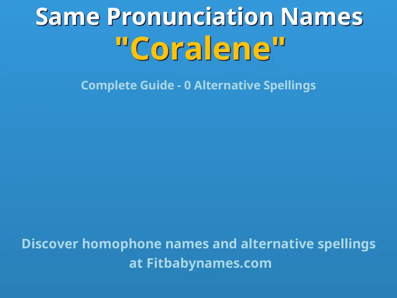 Infographic: Coralene same pronunciation names, similar names, and homophone names