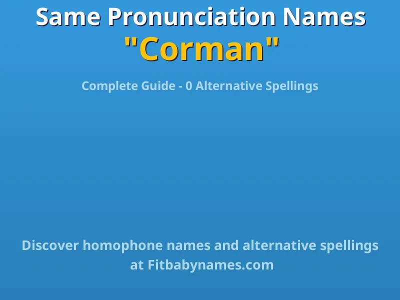 Infographic: Corman same pronunciation names, similar names, and homophone names