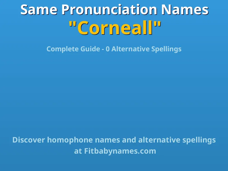 Infographic: Corneall same pronunciation names, similar names, and homophone names