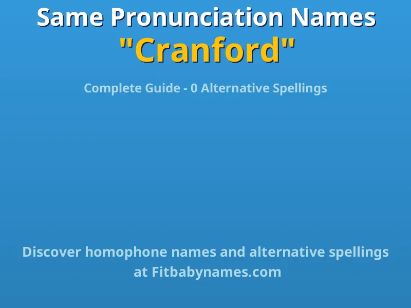 Infographic: Cranford same pronunciation names, similar names, and homophone names