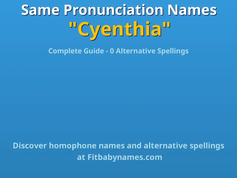 Infographic: Cyenthia same pronunciation names, similar names, and homophone names