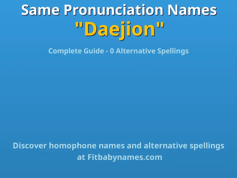 Infographic: Daejion same pronunciation names, similar names, and homophone names