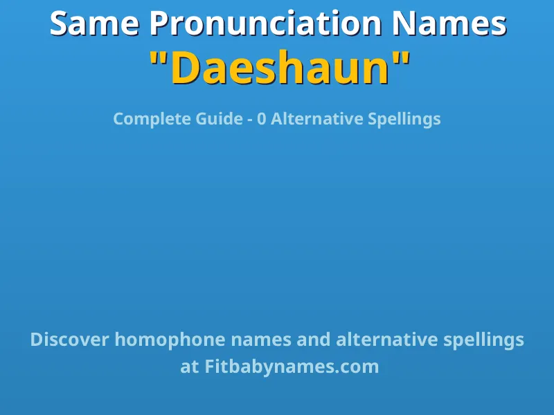 Infographic: Daeshaun same pronunciation names, similar names, and homophone names