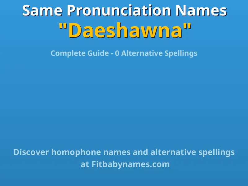 Infographic: Daeshawna same pronunciation names, similar names, and homophone names