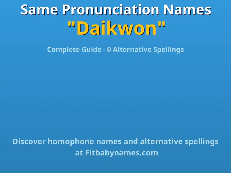 Infographic: Daikwon same pronunciation names, similar names, and homophone names