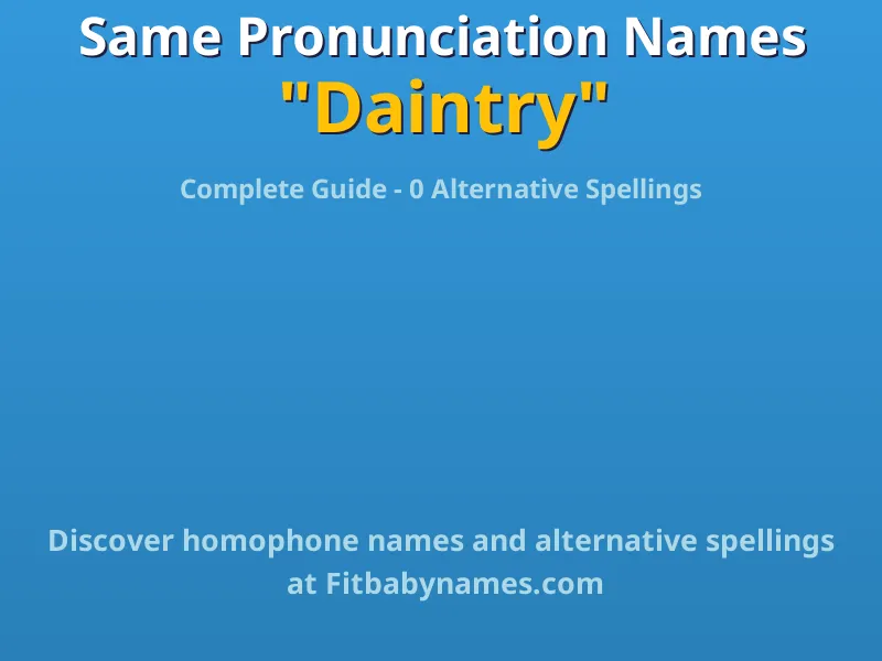 Infographic: Daintry same pronunciation names, similar names, and homophone names