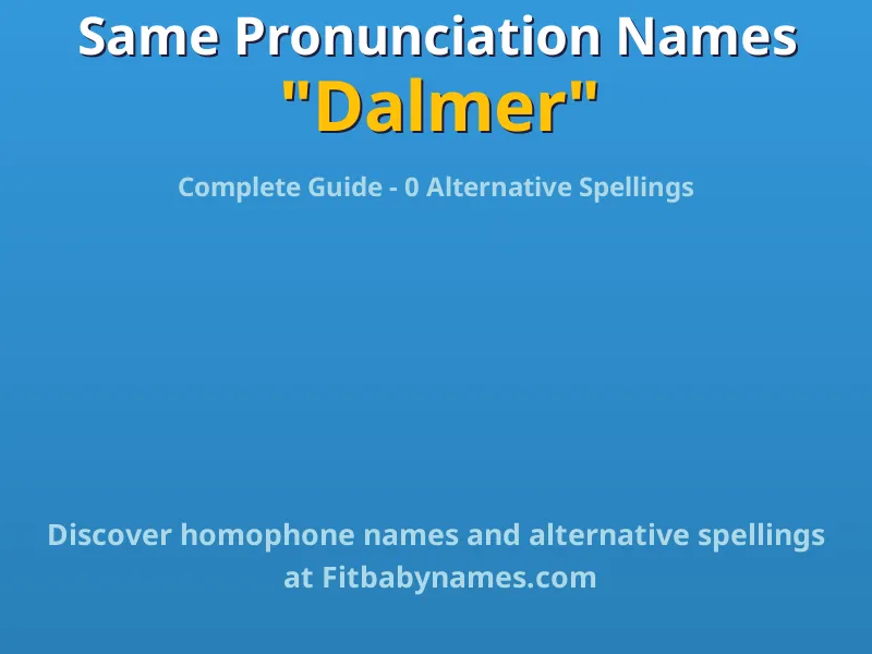 Infographic: Dalmer same pronunciation names, similar names, and homophone names
