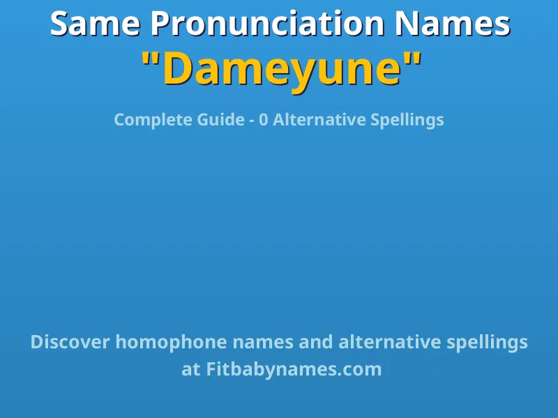 Infographic: Dameyune same pronunciation names, similar names, and homophone names
