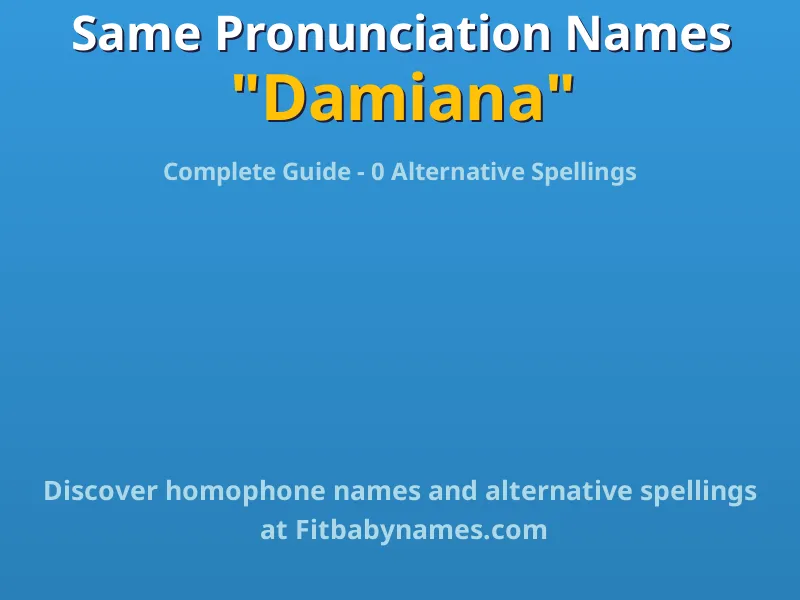 Infographic: Damiana same pronunciation names, similar names, and homophone names
