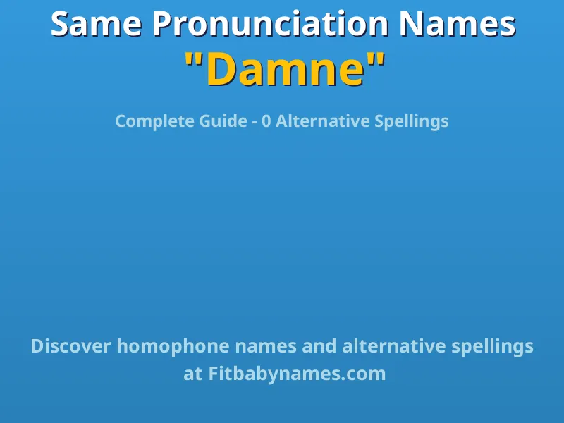 Infographic: Damne same pronunciation names, similar names, and homophone names