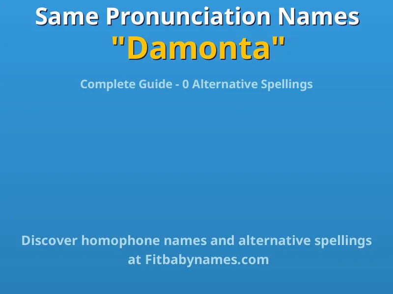 Infographic: Damonta same pronunciation names, similar names, and homophone names