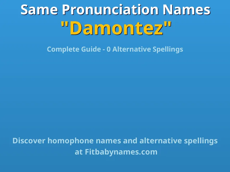 Infographic: Damontez same pronunciation names, similar names, and homophone names