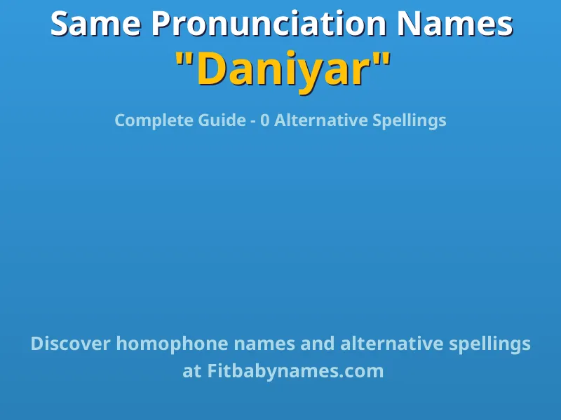 Infographic: Daniyar same pronunciation names, similar names, and homophone names