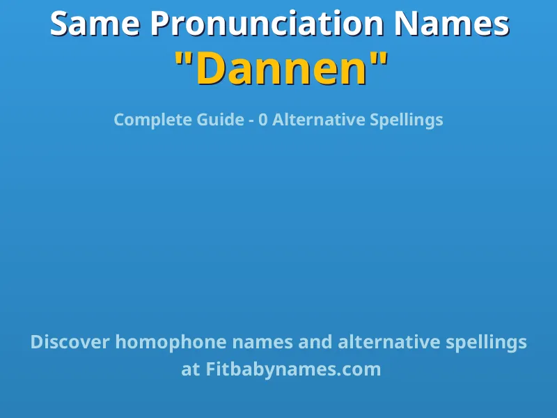 Infographic: Dannen same pronunciation names, similar names, and homophone names