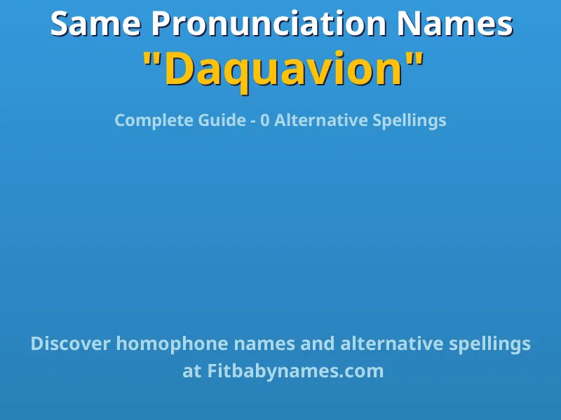Infographic: Daquavion same pronunciation names, similar names, and homophone names