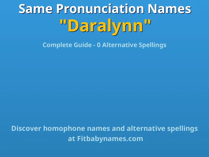 Infographic: Daralynn same pronunciation names, similar names, and homophone names