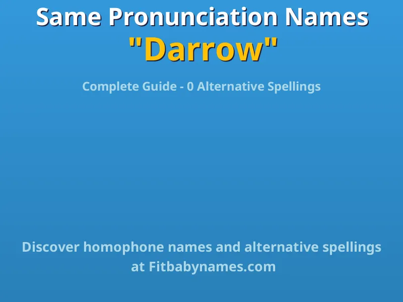Infographic: Darrow same pronunciation names, similar names, and homophone names