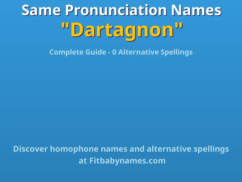 Infographic: Dartagnon same pronunciation names, similar names, and homophone names