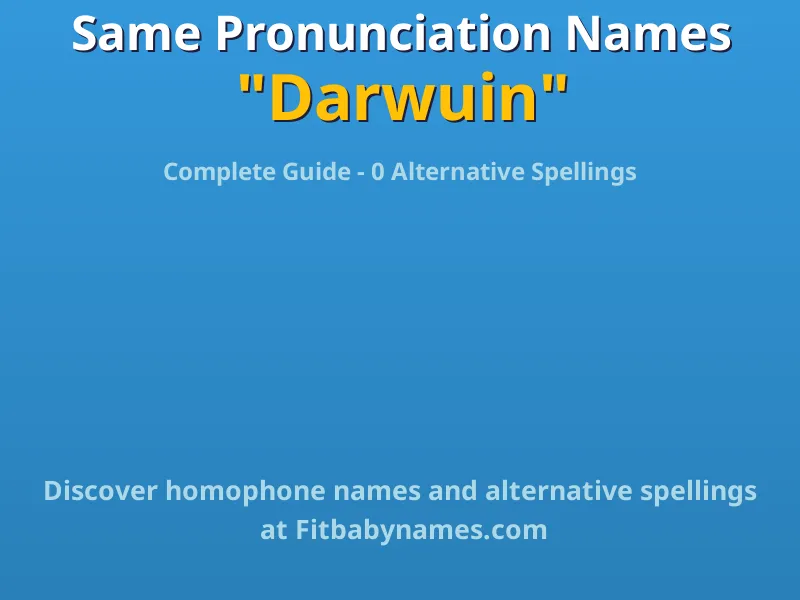 Infographic: Darwuin same pronunciation names, similar names, and homophone names