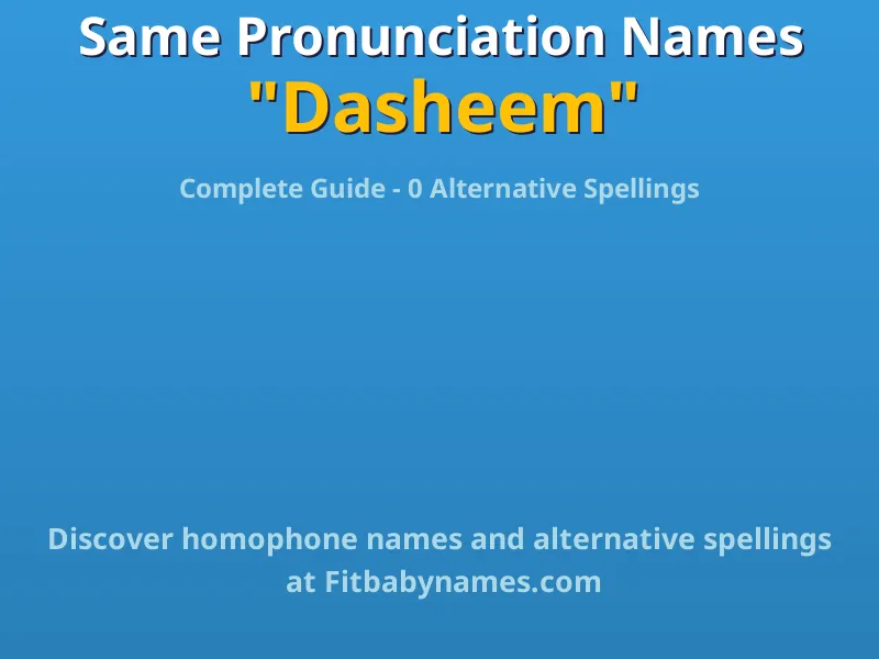 Infographic: Dasheem same pronunciation names, similar names, and homophone names
