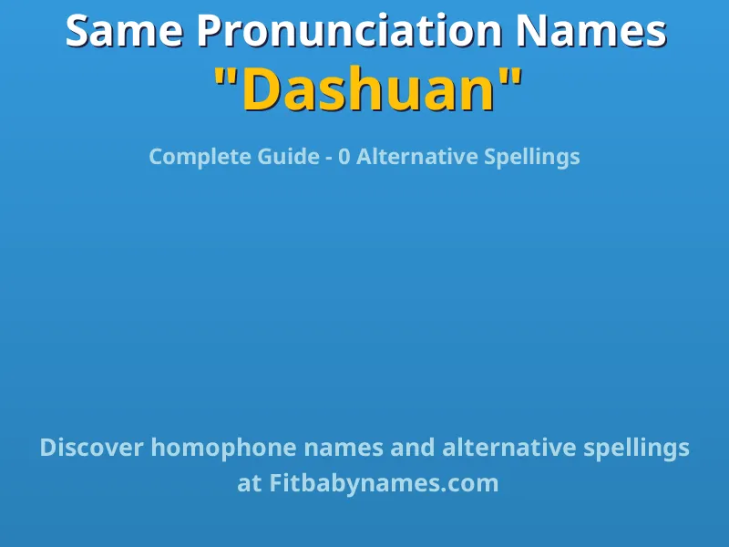 Infographic: Dashuan same pronunciation names, similar names, and homophone names