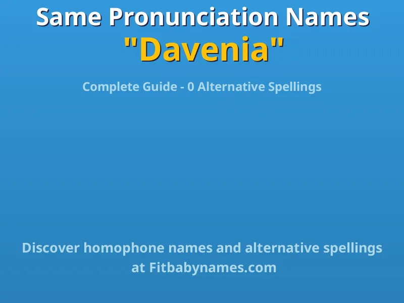Infographic: Davenia same pronunciation names, similar names, and homophone names