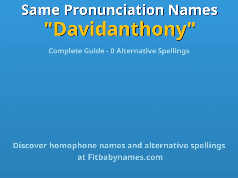 Infographic: Davidanthony same pronunciation names, similar names, and homophone names