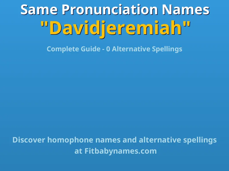 Infographic: Davidjeremiah same pronunciation names, similar names, and homophone names