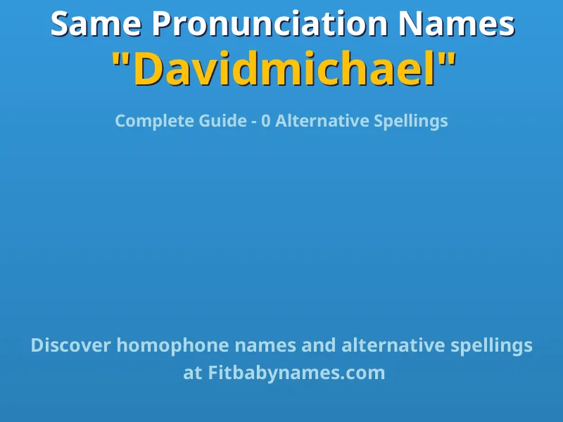 Infographic: Davidmichael same pronunciation names, similar names, and homophone names