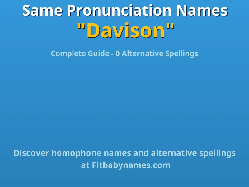 Infographic: Davison same pronunciation names, similar names, and homophone names