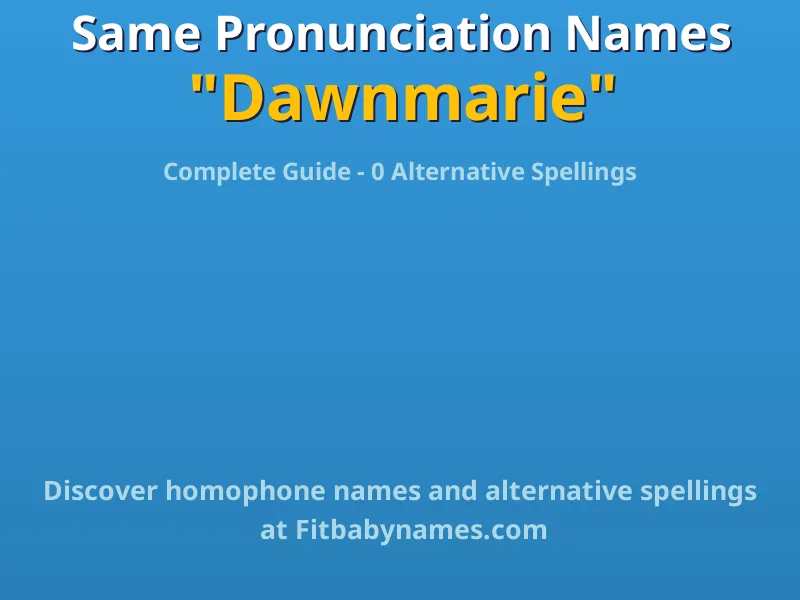 Infographic: Dawnmarie same pronunciation names, similar names, and homophone names