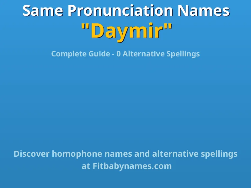 Infographic: Daymir same pronunciation names, similar names, and homophone names