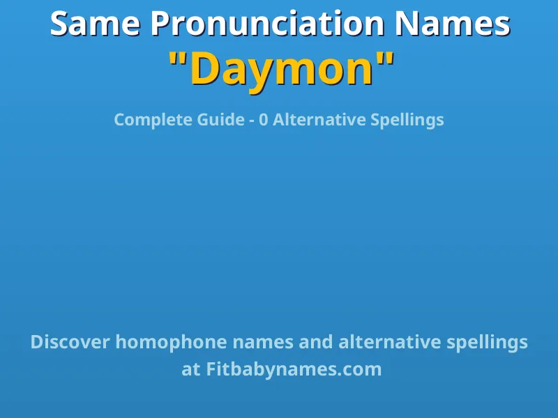 Infographic: Daymon same pronunciation names, similar names, and homophone names
