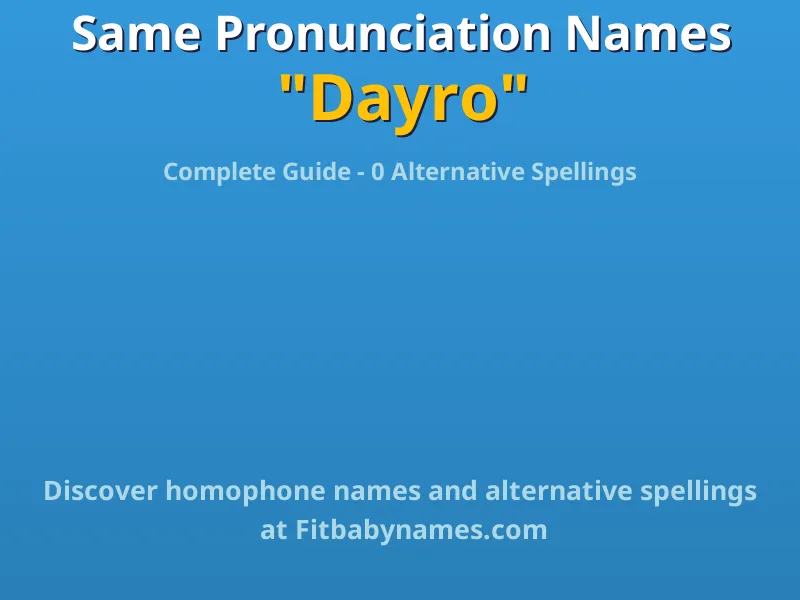 Infographic: Dayro same pronunciation names, similar names, and homophone names