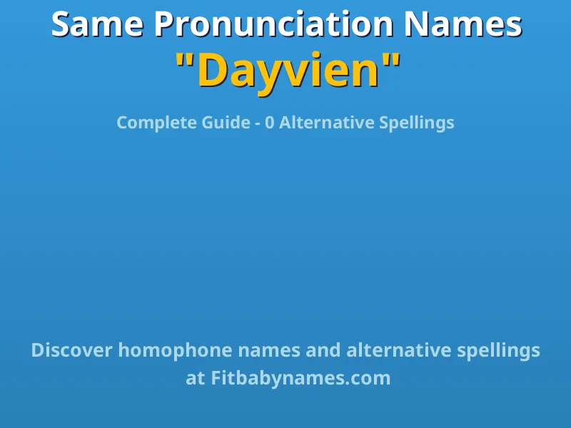 Infographic: Dayvien same pronunciation names, similar names, and homophone names