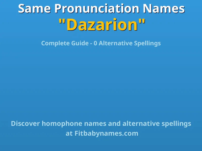 Infographic: Dazarion same pronunciation names, similar names, and homophone names