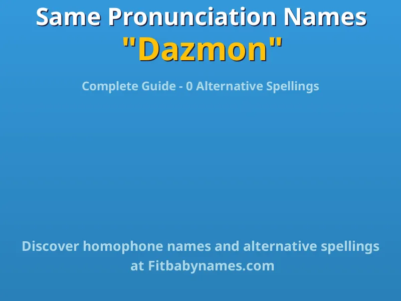 Infographic: Dazmon same pronunciation names, similar names, and homophone names