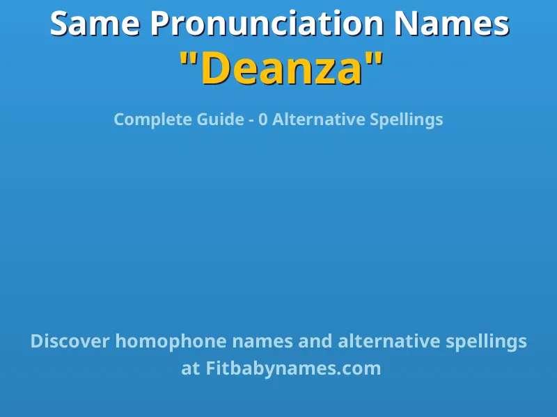 Infographic: Deanza same pronunciation names, similar names, and homophone names
