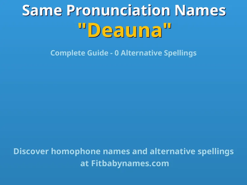 Infographic: Deauna same pronunciation names, similar names, and homophone names