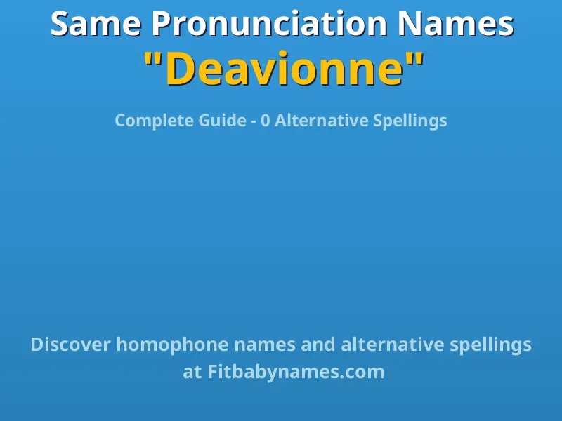 Infographic: Deavionne same pronunciation names, similar names, and homophone names