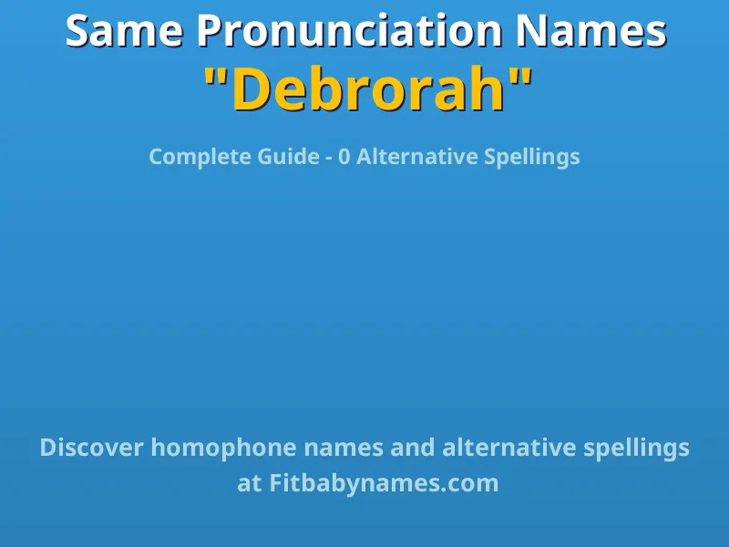 Infographic: Debrorah same pronunciation names, similar names, and homophone names