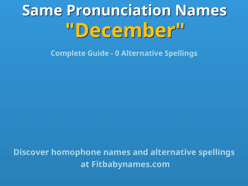 Infographic: December same pronunciation names, similar names, and homophone names
