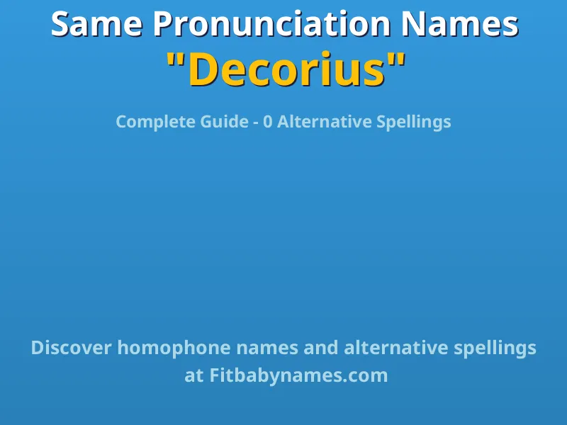 Infographic: Decorius same pronunciation names, similar names, and homophone names