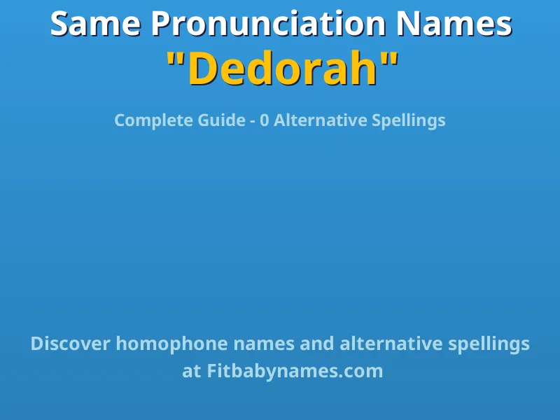 Infographic: Dedorah same pronunciation names, similar names, and homophone names