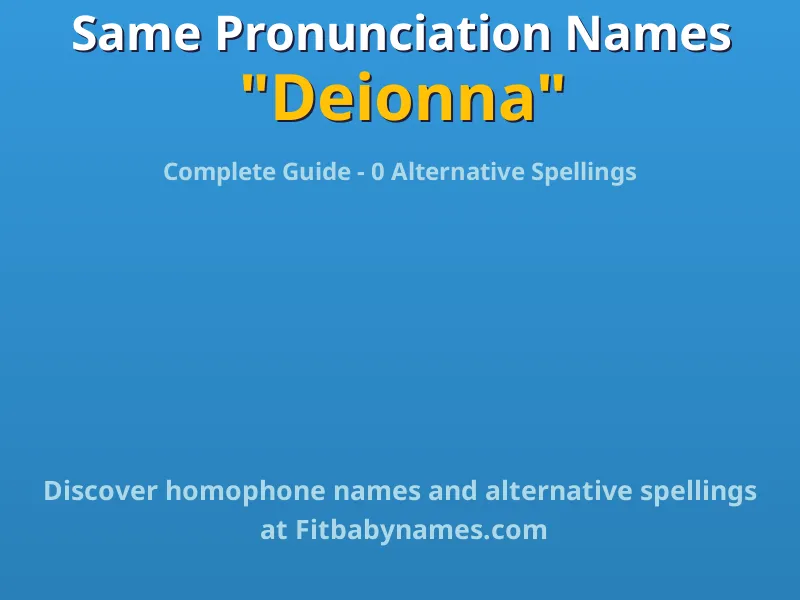 Infographic: Deionna same pronunciation names, similar names, and homophone names