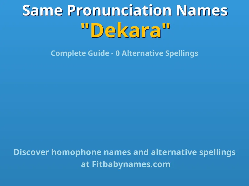 Infographic: Dekara same pronunciation names, similar names, and homophone names
