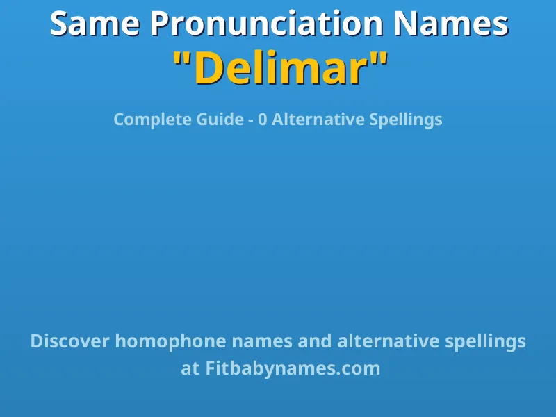 Infographic: Delimar same pronunciation names, similar names, and homophone names