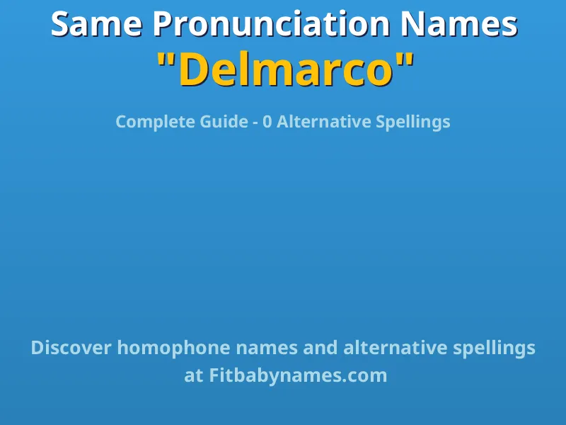 Infographic: Delmarco same pronunciation names, similar names, and homophone names